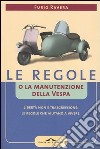 Le regole o la manutenzione della vespa libro