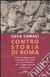 Controstoria di Roma. La politica imperialista e le guerre civili a Roma nella testimonianza dei più grandi scrittori latini e greci libro