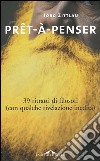 Prêt-à-penser. 39 ritratti di filosofi (con qualche rivelazione inedita) libro