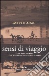 Sensi di viaggio libro di Aime Marco