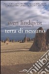 Terra di nessuno. Dalla prima occupazione britannica ai giorni nostri: viaggio nella terra australiana occupata dai bianchi libro