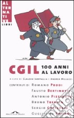 CGIL. 100 anni al lavoro