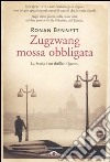 Zugzwang. Mossa obbligata libro