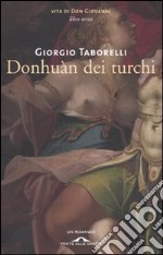 Donhuàn dei turchi. Vita di don Giovanni. Vol. 3 libro