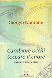 Paura, panico, fobie. La terapia in tempi brevi - Giorgio Nardone - Libro -  TEA - Varia best seller