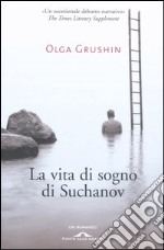 La vita di sogno di Suchanov libro