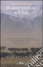 Il cuore perduto dell'Asia libro