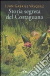 Storia segreta del Costaguana libro