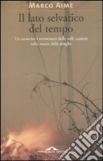 Il lato selvatico del tempo libro