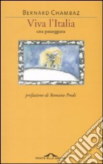 Viva l'Italia. Una passeggiata libro