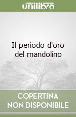 Il periodo d'oro del mandolino libro