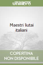 Maestri liutai italiani libro