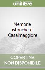 Memorie istoriche di Casalmaggiore libro