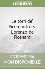 Le torri de' Picemardi e s. Lorenzo de Picenardi