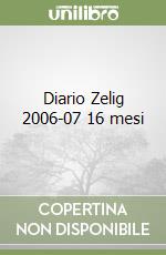 Diario Zelig 2006-07 16 mesi libro