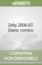 Zelig 2006-07. Diario comico
