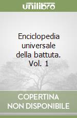 Enciclopedia universale della battuta. Vol. 1 libro