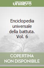 Enciclopedia universale della battuta. Vol. 6 libro