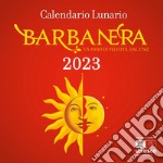 Barbanera. Calendario lunario 2023 libro