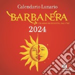 Barbanera. Calendario lunario 2024 libro