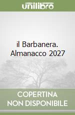 il Barbanera. Almanacco 2027 libro