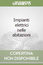 Impianti elettrici nelle abitazioni libro