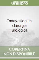 Innovazioni in chirurgia urologica