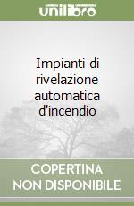 Impianti di rivelazione automatica d'incendio libro