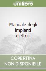 Manuale degli impianti elettrici libro