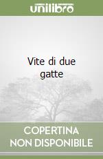 Vite di due gatte