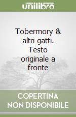 Tobermory & altri gatti. Testo originale a fronte libro