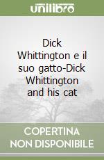 Dick Whittington e il suo gatto-Dick Whittington and his cat libro