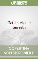 Gatti stellari e terrestri