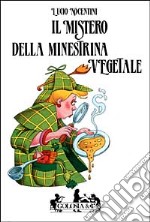 Il mistero della minestrina vegetale libro