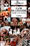 Cani da leggere. Storie vere di cani libro