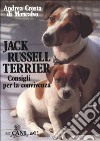 Jack Russell terrier. Consigli per la convivenza libro di Crosta Di Moncalvo Andrea