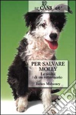 Per salvare Molly. Le scelte di un veterinario