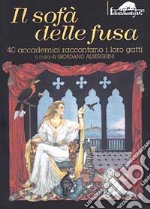 Il sofà delle fusa. 40 accademici raccontano i loro gatti