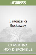 I ragazzi di Rockaway libro