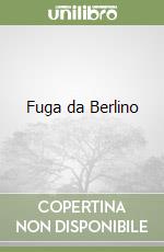 Fuga da Berlino libro