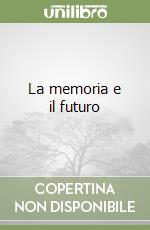 La memoria e il futuro