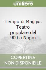 Tempo di Maggio. Teatro popolare del '900 a Napoli