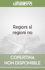 Regioni sì regioni no libro