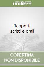 Rapporti scritti e orali