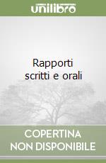 Rapporti scritti e orali libro