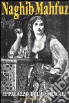 Il palazzo del desiderio. La trilogia del Cairo. Vol. 2 libro di Mahfuz Nagib