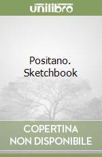 Positano. Sketchbook libro