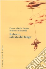 Roberto salvato dal fango