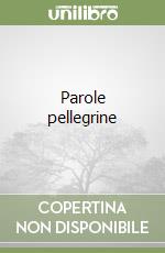 Parole pellegrine libro