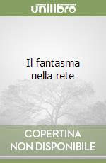 Il fantasma nella rete